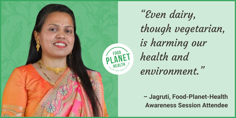 A picture of Jagruti with text that reads, "Even dairy, though vegetarian, is harming our health and environment."